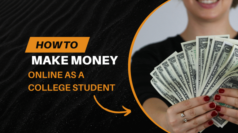 How To Make Money Online As A College Student