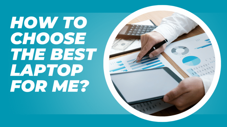how to choose the best laptop for me?