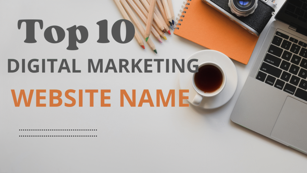 Top 10 Digital Marketing Website Name