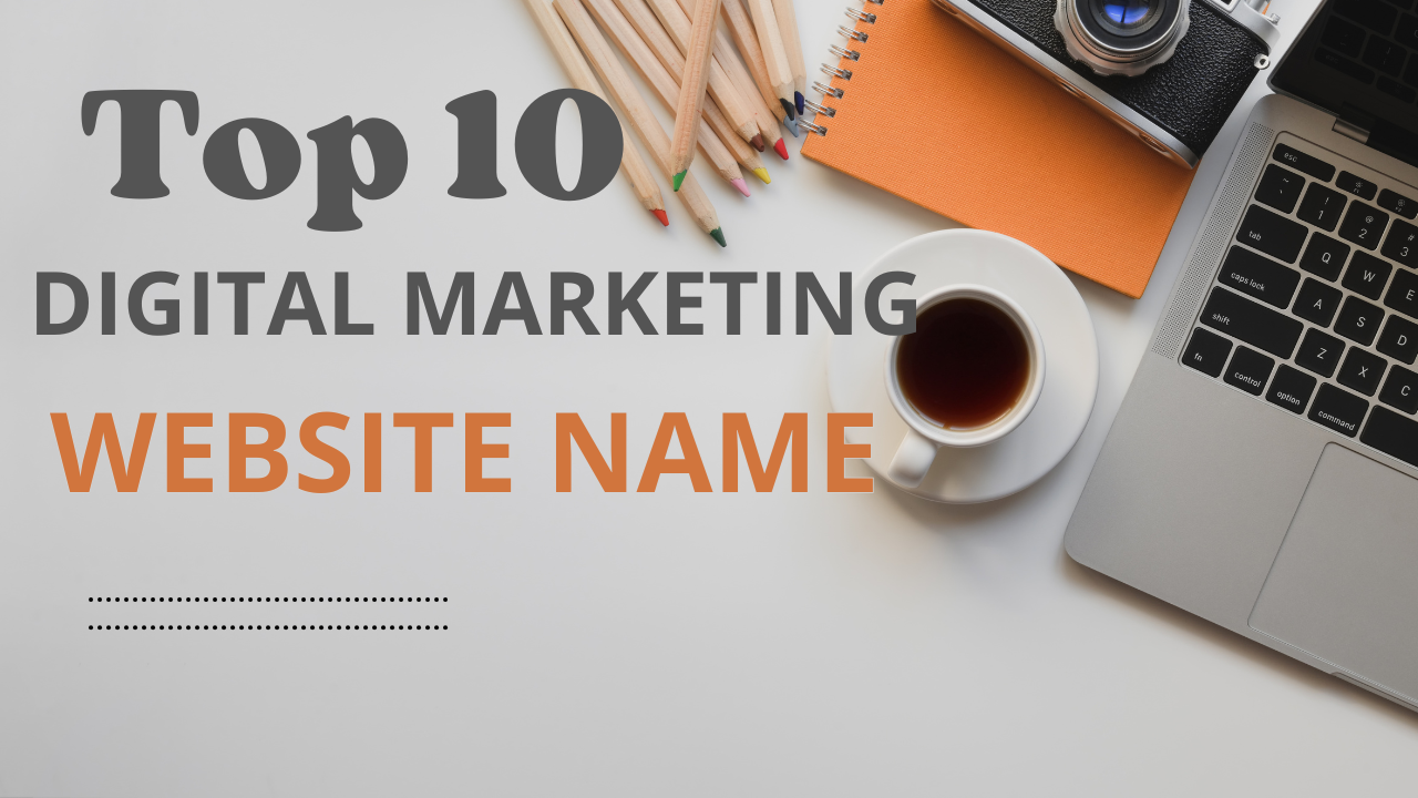 Top 10 Digital Marketing Website Name