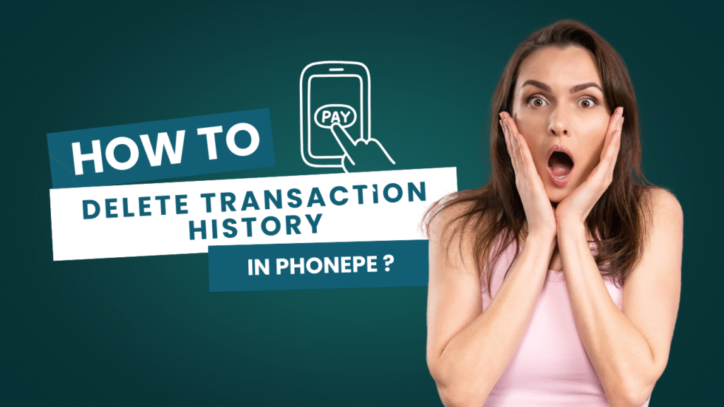 How to Delete Transaction History in PhonePe ?