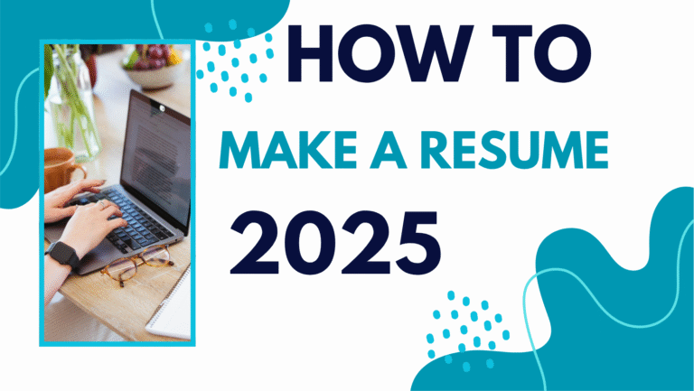 How To Make a Resume 2025