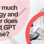 How much energy and water does Chat GPT use?