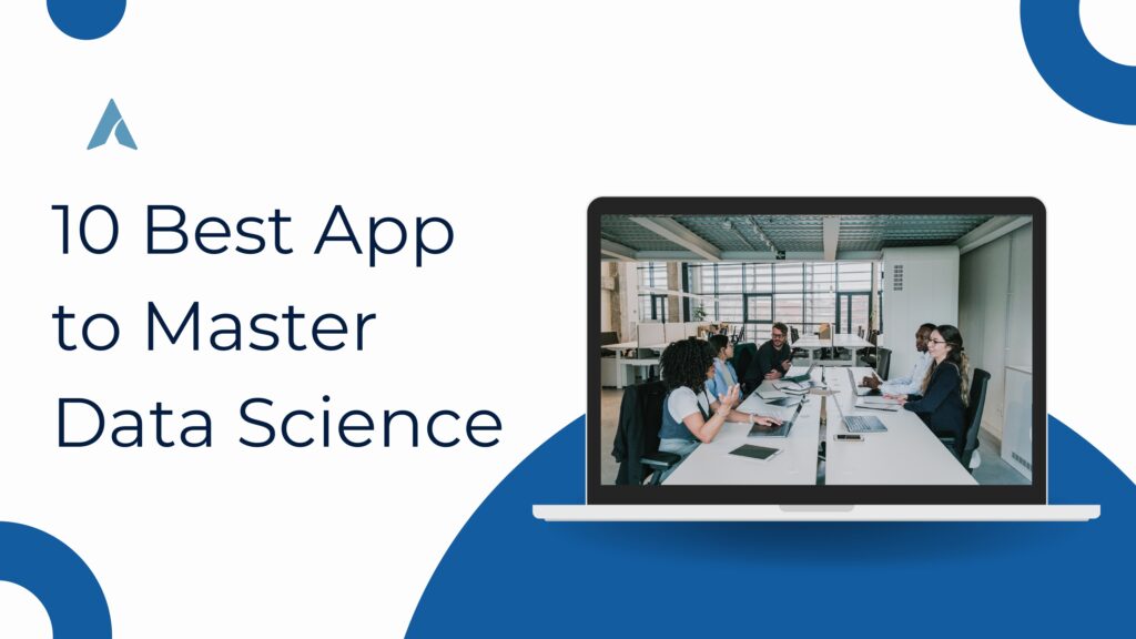 10 Best App to Master Data Science