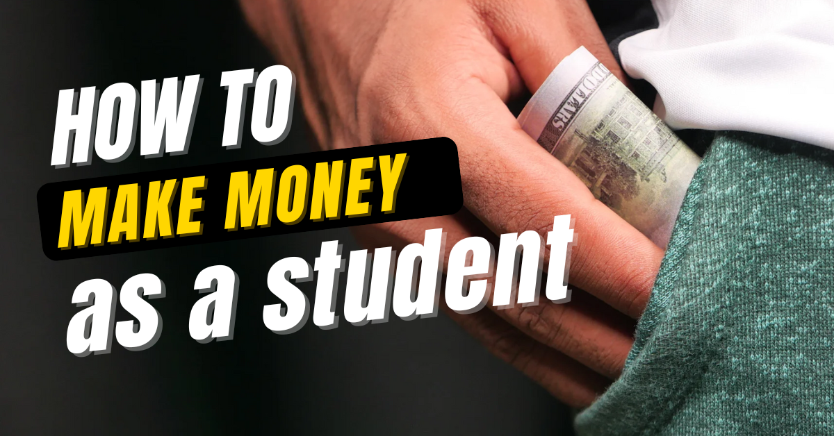 How to make money as a student