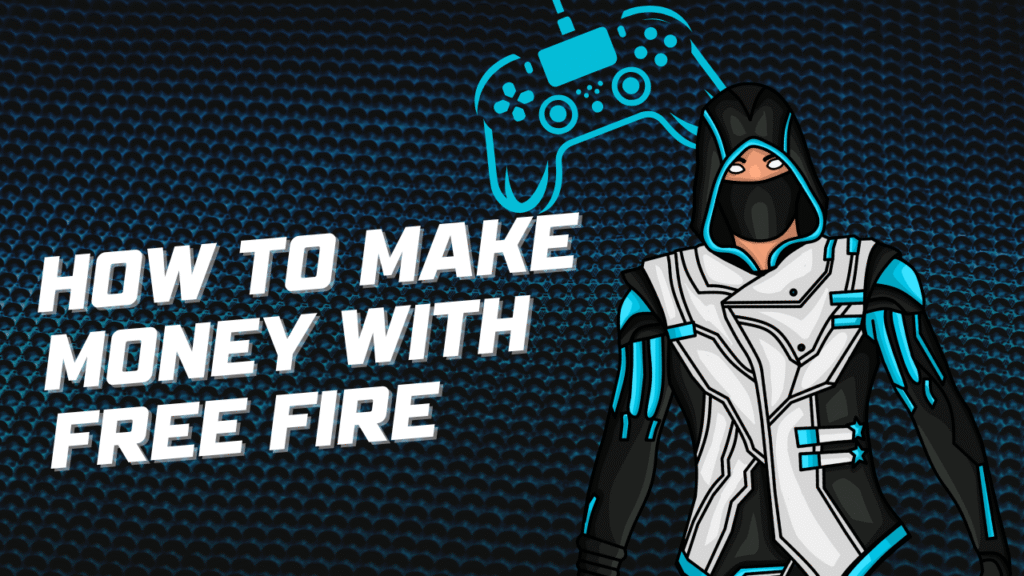 How to make money with Free Fire