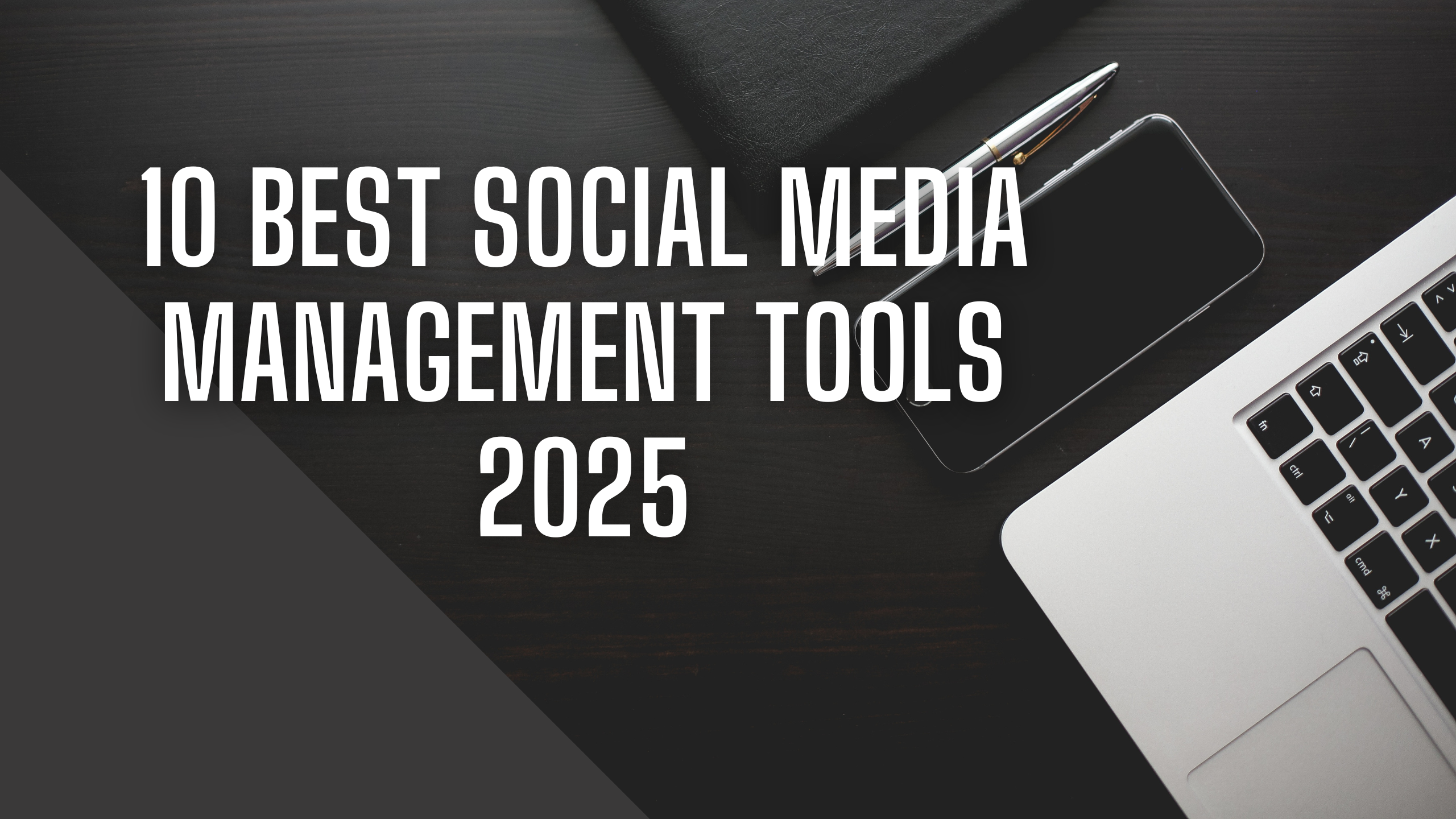 10 Best Social Media Management Tools 2025