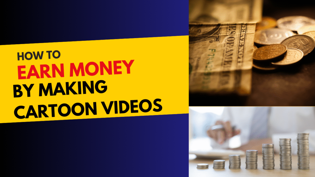 How to earn money by making cartoon videos