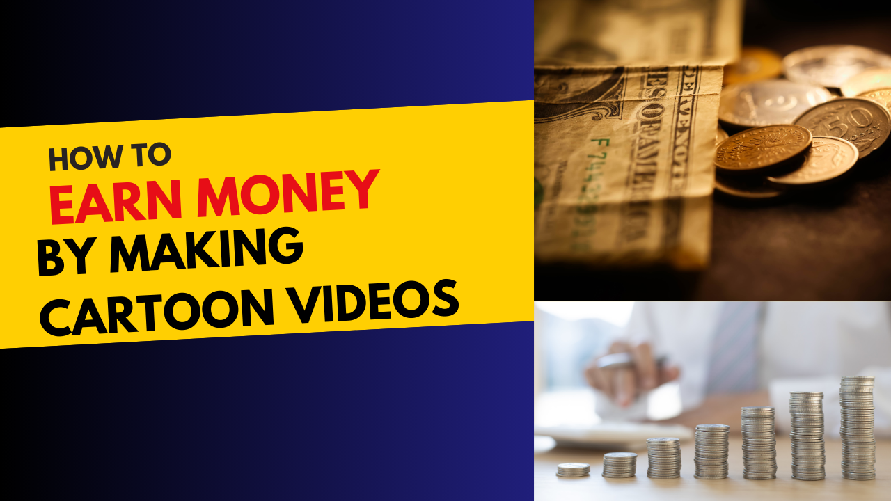 How to earn money by making cartoon videos