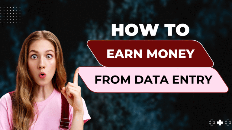 How To Earn Money From Data Entry
