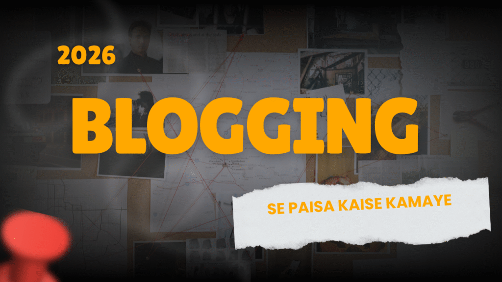 2026 Me Blogging Se Paisa Kaise Kamaye